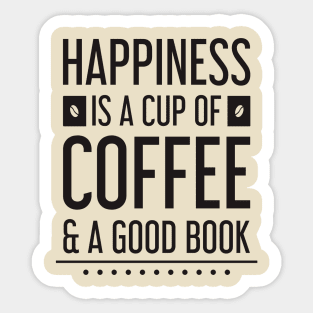 happiness is a cup of coffee and a good book Sticker